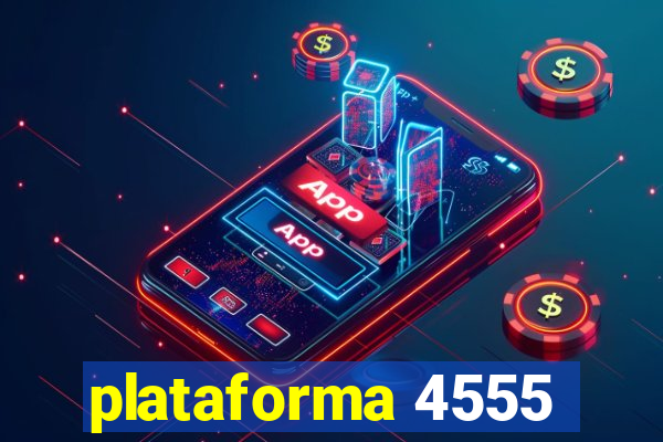 plataforma 4555